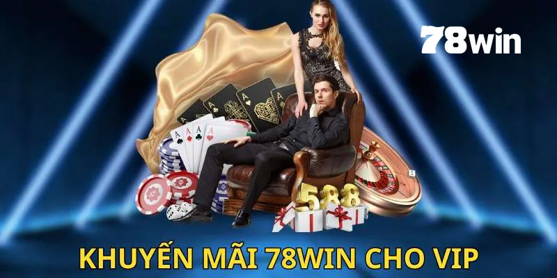 Khuyến Mãi 78win: Cơ Hội Nhận Thưởng Hấp Dẫn Mỗi Ngày 3 Khuyến mãi 78win cho các thành viên VIP